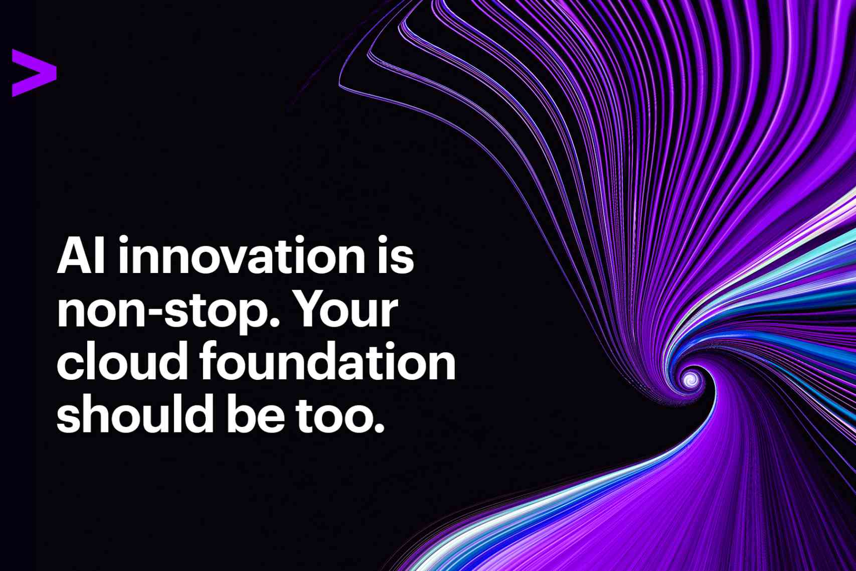 AI innovation is non-stop. Your cloud foundation should be too.