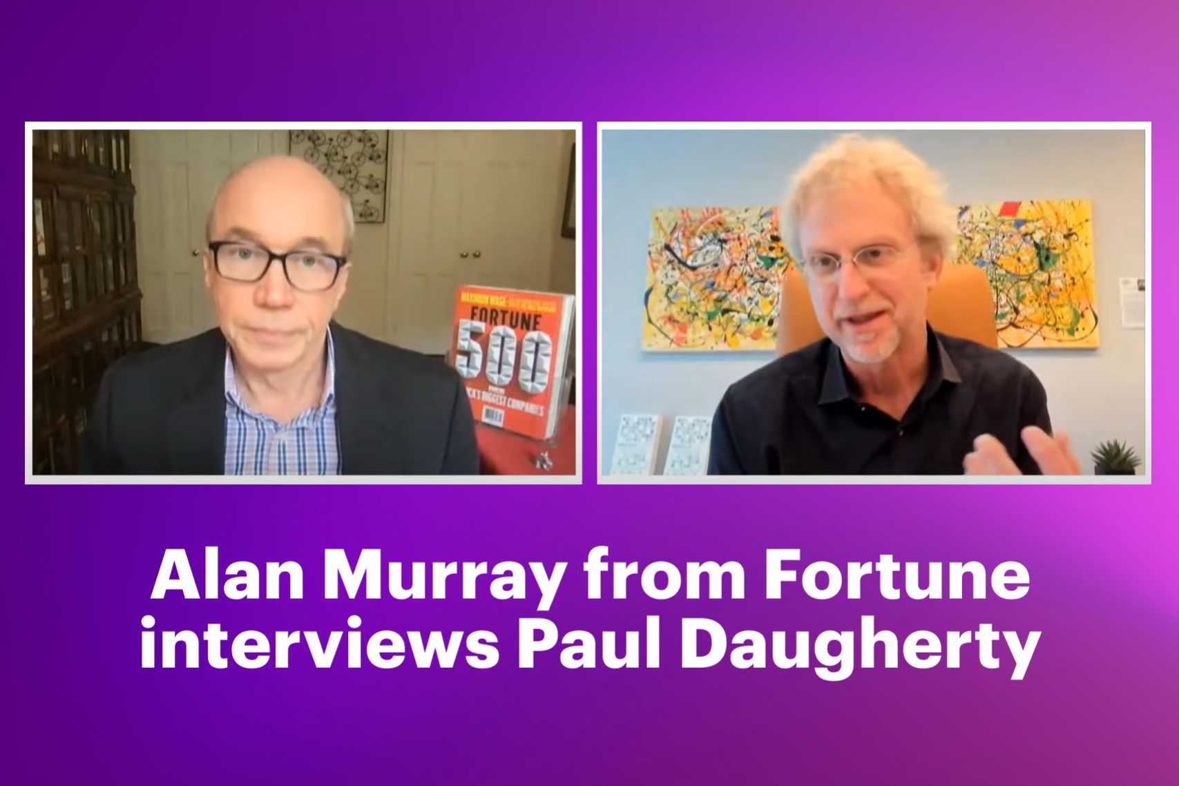 Image of Alan and Paul on a video call with the text below that reads “Alan Murray from Fortune interviews Paul Daugherty”