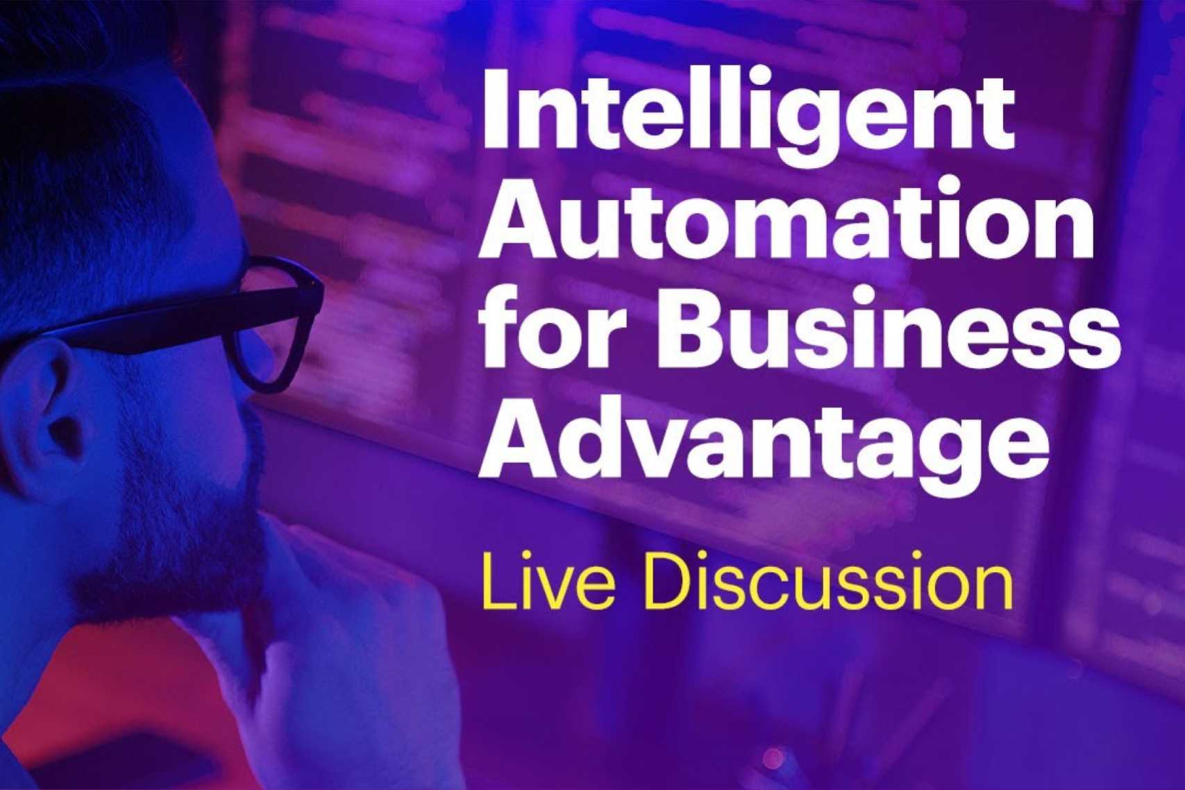 Image of man in audience with the text that reads “Intelligent Automation for Business Advantage Live Discussion”
