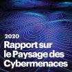 2020 Rapport  sur le Paysage des Cybermenaces