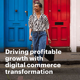 Driving profitable growth with digital commerce transformation