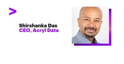 Shirshanka Das CEO, Acryl Data