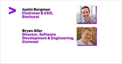 Justin Borgman Chairman & CEO, Starburst. Bryan Aller Director, Software Development & Engineering Comcast