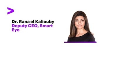 Dr. Rana el Kaliouby: Deputy CEO, Smart Eye