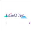 Future of Cloud