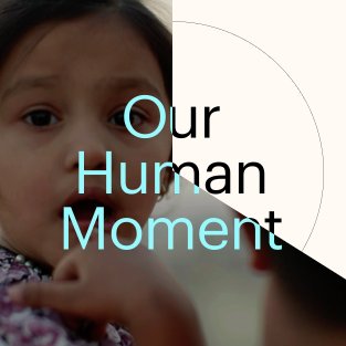 Our Human Moment
