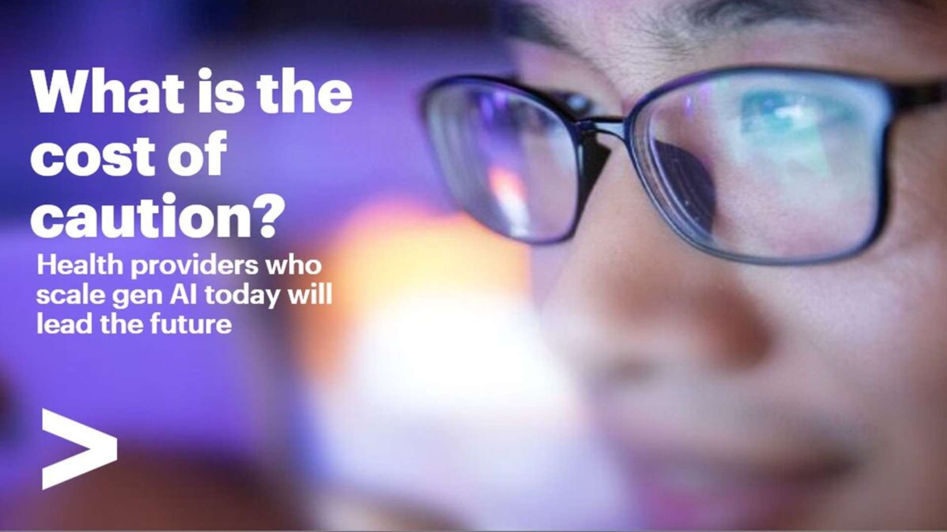 What is the cost of caution? Health providers who scale gen AI today will lead the future