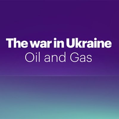 The war in Ukraine: Oil and Gas