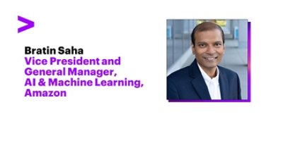 Bratin Saha, Vice President and General Manager, AI & Machine Learning, Amazon