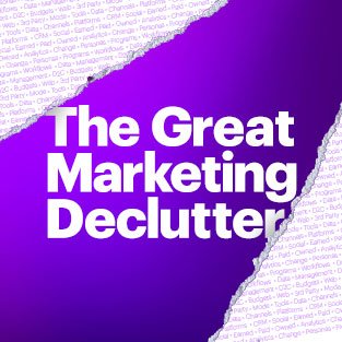 The great marketing declutter