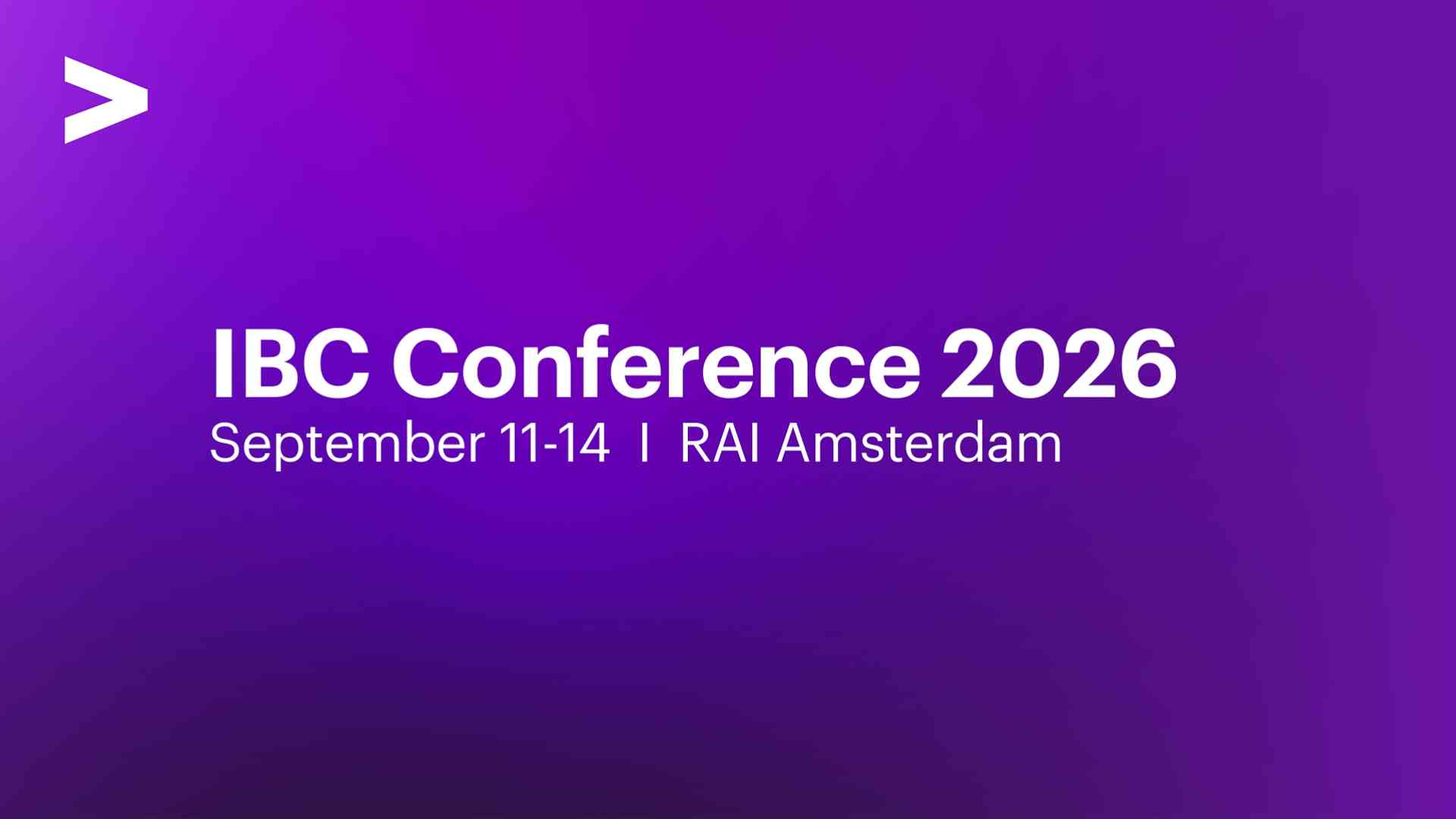 IBC Conference 2026 September 11-14 | RAI Amsterdam