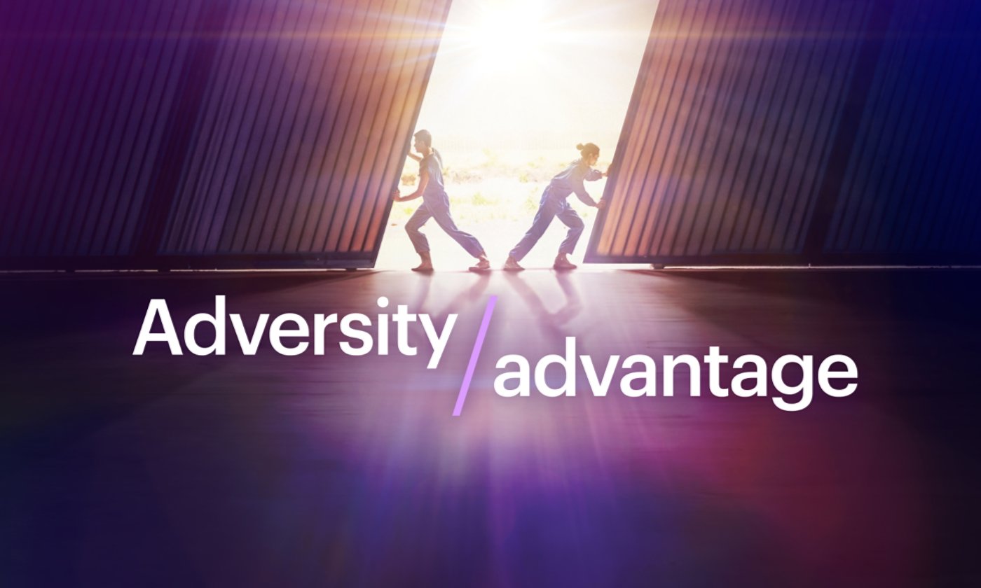 Adversity / advantage