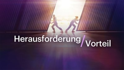 Herausforderung / Vorteil