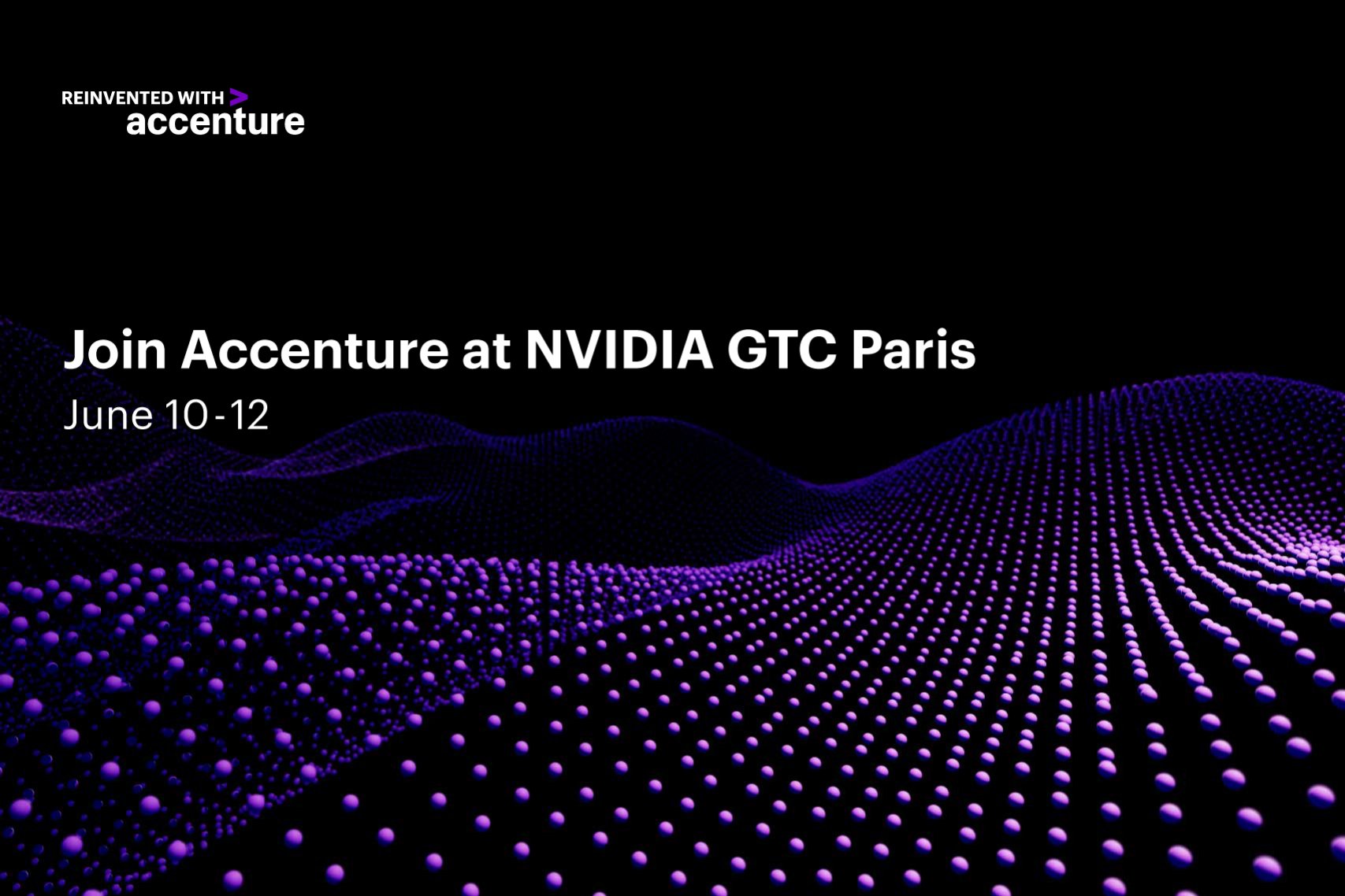 Join Accenture at NVIDIA GTC Paris June 2025