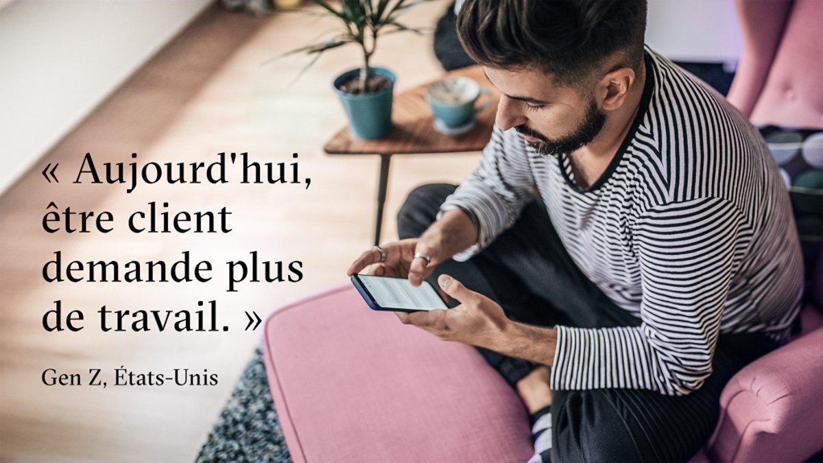 « Être client demande plus de travail aujourd'hui » Gen Z, États-Unis
