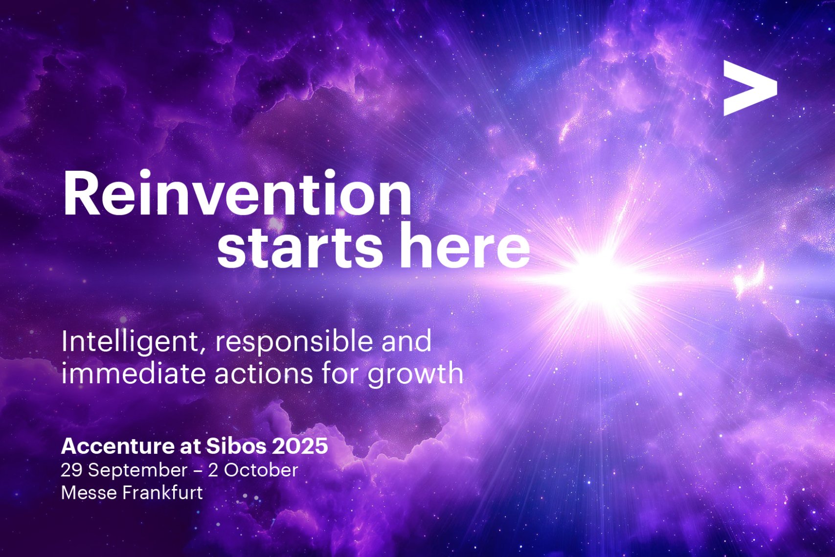 Against a cosmic purple and blue background, white text reads, "Reinvention starts here." Accenture's Sibos 2025 tagline, "Intelligent, responsible and immediate actions for growth," is displayed below, along with the event details, "Messe Frankfurt, 29 September - 2 October." 