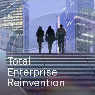 total enterprise reinvention