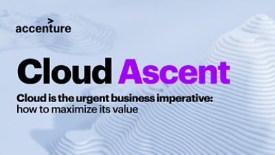 Cloud ascent. Cloud is the urgent business imperative; how to maximize its value.