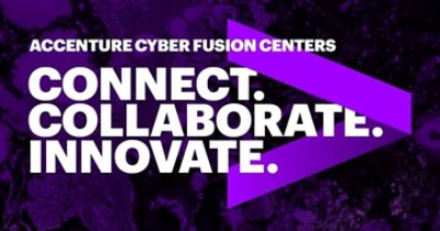 Accenture Cyber Fusion Centers. Connect. Collaborate. Innovate.