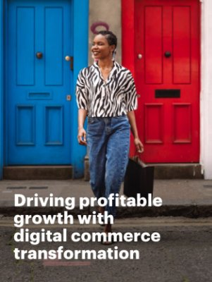 Driving profitable growth with digital commerce transformation