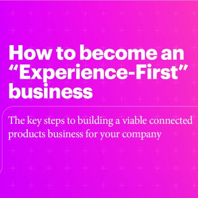 How to become an “Experience-First” business