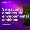 Swisscom doubles its environmental ambition